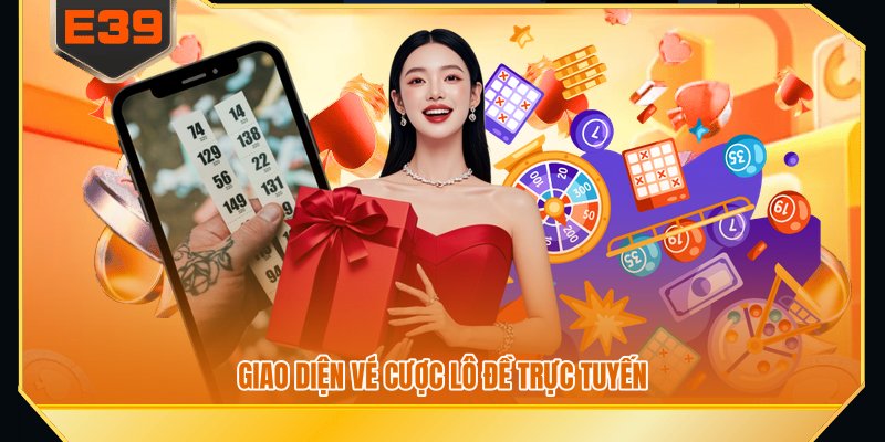 Giao diện vé cược lô đề trực tuyến