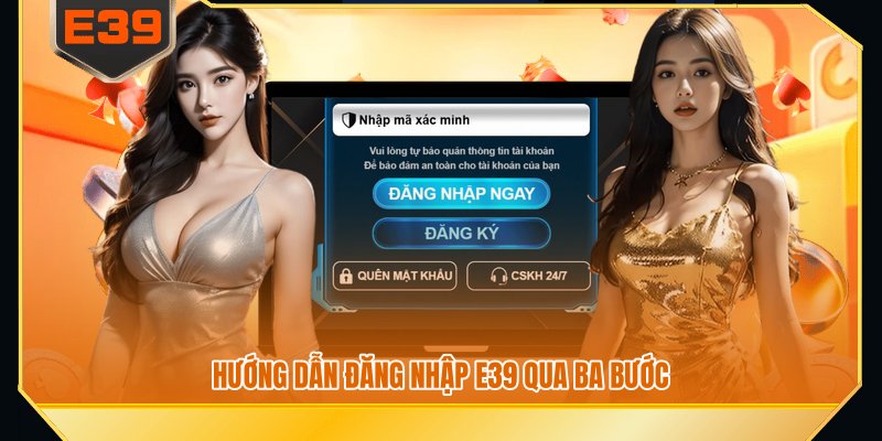 Hướng dẫn đăng nhập E39 qua ba bước