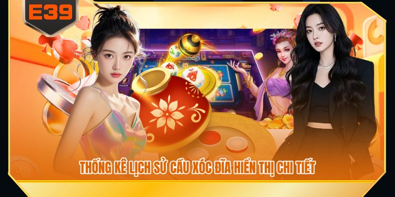 Thống kê lịch sử cầu xóc đĩa hiển thị chi tiết