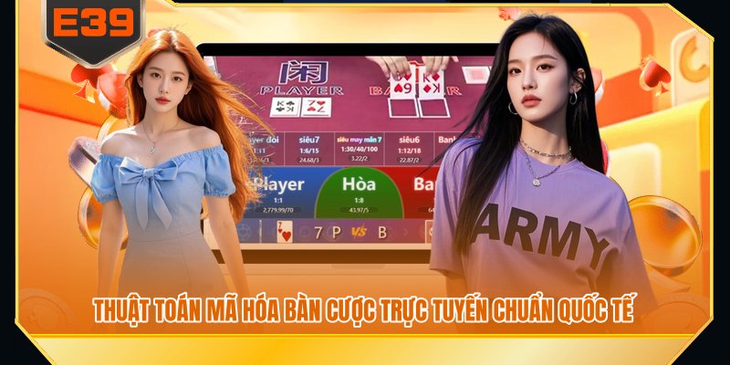Thuật toán mã hóa bàn cược trực tuyến chuẩn quốc tế